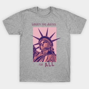 Liberty and Justice for ALL T-Shirt